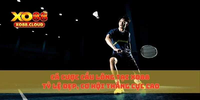 Cá Cược Cầu Lông tại XO88 – Tỷ Lệ Đẹp, Cơ Hội Thắng Cực Cao 1 cá cược cầu lông