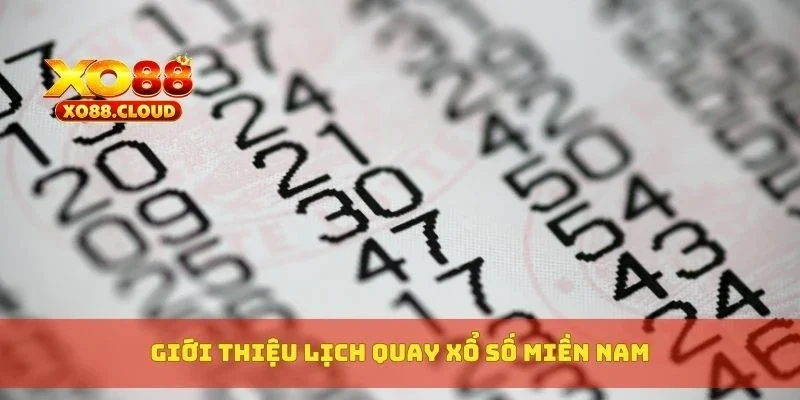 Xổ Số Miền Nam Hôm Nay – Thống Kê, Soi Cầu Miễn Phí 100% 2 Giới thiệu lịch quay xổ số miền Nam